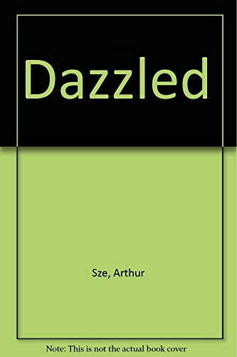 Dazzled (9780912449074) by Sze, Arthur