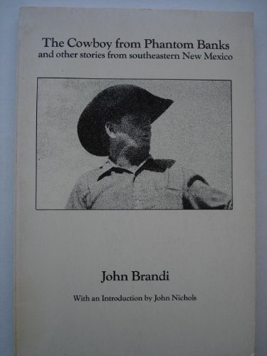 Stock image for THE COWBOY FROM PHANTOM BANKS and other stories from southeastern New Mexico for sale by marvin granlund