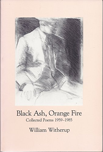 Stock image for Black Ash, Orange Fire: Collected Poems 1959-1985 for sale by ThriftBooks-Dallas