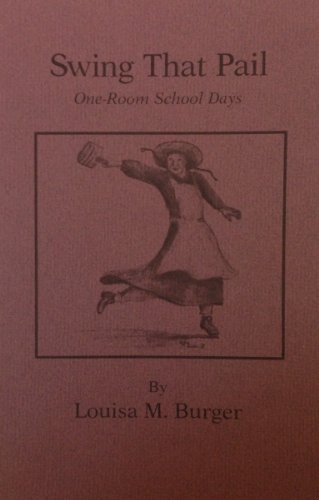 Stock image for Swing That Pail, One-Room School Days for sale by Bingo Used Books