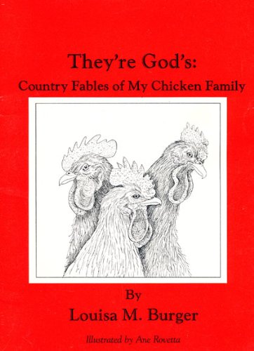 Stock image for They're God's: Country Fables of My Chicken Family [Paperback] [Jan 01, 1993] Louisa M. Burger for sale by Kazoo Books LLC