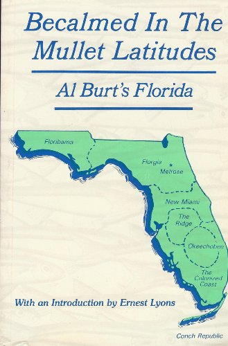 Beispielbild fr Becalmed in the Mullet Latitudes: Al Burt's Florida zum Verkauf von BooksRun