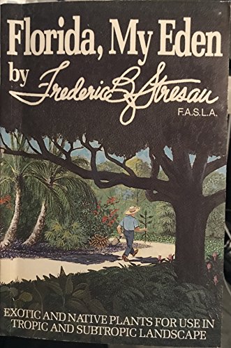 Beispielbild fr Florida, My Eden: Exotic and Native Plants for Use in Tropic and Subtropic Landscape zum Verkauf von ThriftBooks-Dallas