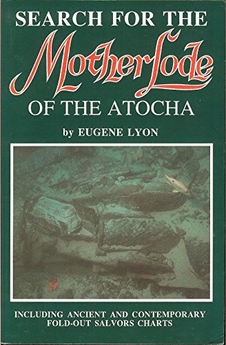 9780912451206: Search for the Motherlode of the Atocha