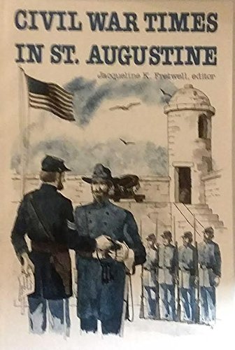 Beispielbild fr Civil War Times in Saint Augustine zum Verkauf von Webster's Bookstore Cafe, Inc.