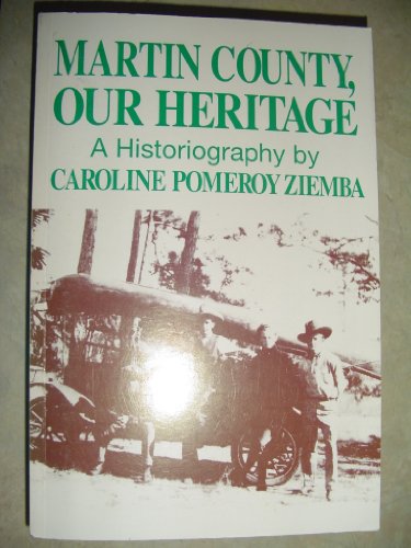 9780912451381: Martin county, our heritage ;: A historiography