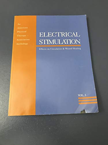 Beispielbild fr Electrical Stimulation: Effects on Circulation & Wound Healing, Volume 3 zum Verkauf von Tiber Books