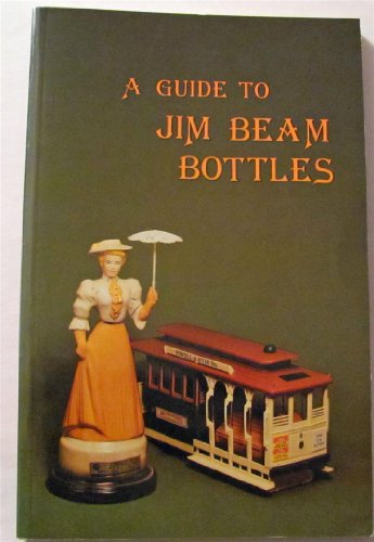 9780912454191: Title: A guide to Jim Beam bottles