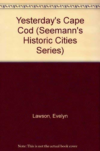 Imagen de archivo de Yesterday's Cape Cod (Seemann's Historic Cities Series) a la venta por monobooks
