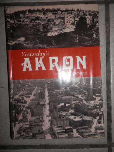 Beispielbild fr Yesterday's Akron: The First 150 Years zum Verkauf von ThriftBooks-Atlanta