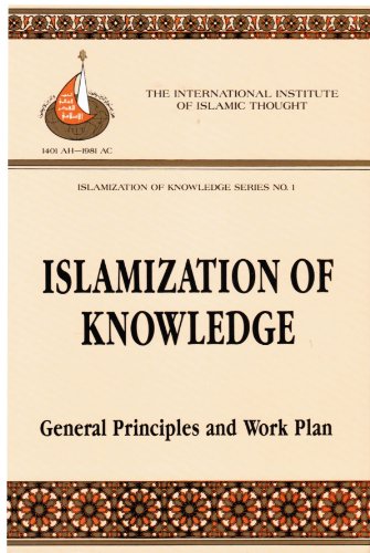 Stock image for Islamization of Knowledge: General Principles and Work Plan. Third Edition (Islamization of Knowledge Series, Vol 1) for sale by The Bookseller