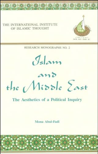 Stock image for Islam and the Middle East: The Aesthetics of a Political Inquiry (Research Monographs, 2) for sale by Library House Internet Sales