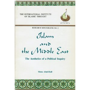 9780912463742: Islam and the Middle East: The Aesthetics of a Political Inquiry (Research Monographs, 2)