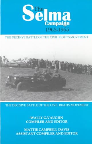 Stock image for The Selma Campaign, 1963-1965 : The Decisive Battle of the Civil Rights Movement for sale by Better World Books