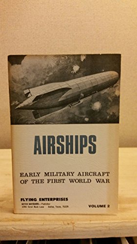 Beispielbild fr Early Military Aircraft of the First World War, Vol. 2: Airships zum Verkauf von Wonder Book