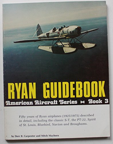 Beispielbild fr Ryan Guidebook, American Aircraft Series - Book 3 zum Verkauf von COLLINS BOOKS