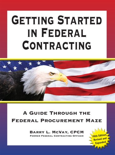 Beispielbild fr Getting Started in Federal Contracting: A Guide Through the Federal Procurement Maze zum Verkauf von ThriftBooks-Dallas