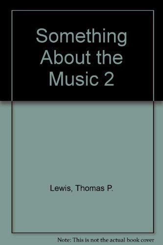 Beispielbild fr Something About the Music: Guide to Contemporary Repertory: 2: Anthology of Critical Opinions zum Verkauf von PsychoBabel & Skoob Books