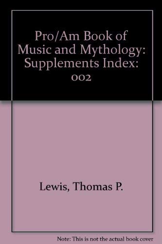 9780912483825: Pro/Am Book of Music and Mythology: Supplements Index: 002