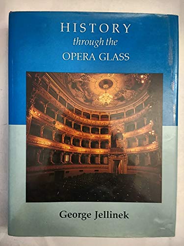 Imagen de archivo de History Through the Opera Glass: From the Rise of Caesar to the Fall of Napoleon a la venta por HPB-Red