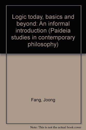 Immagine dell'editore per Logic today, basics and beyond: An informal introduction (Paideia studies in contemporary philosophy) venduto da dsmbooks