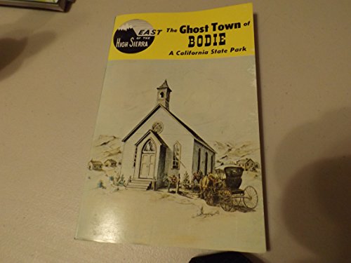 Imagen de archivo de The Ghost Town of Bodie a California State Park a la venta por ThriftBooks-Atlanta