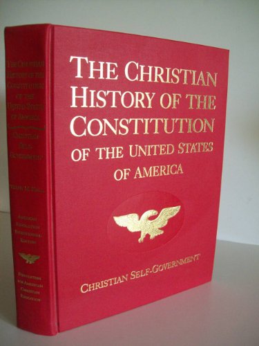 Imagen de archivo de The Christian History of the Constitution of the United States of America (Vol. 1) a la venta por Front Cover Books
