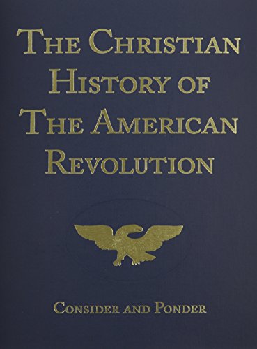 Imagen de archivo de The Christian History of the American Revolution: Consider Ponder a la venta por Books of the Smoky Mountains