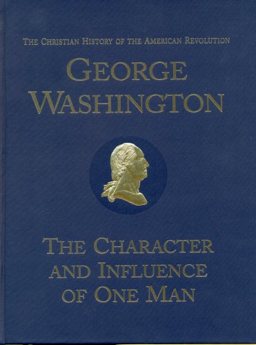 9780912498256: George Washington-The Character and Influence of One Man: The Christian History of the American Revolution