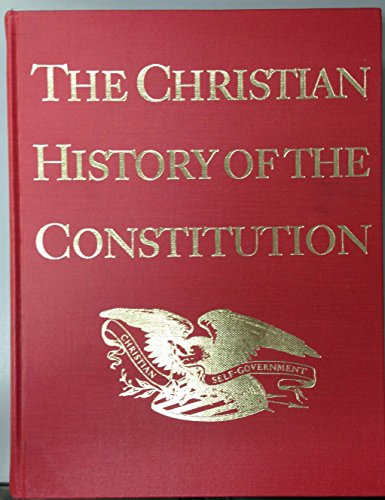 Stock image for The Christian History of the Constitution of the United States of America Volume I: Christian Self-Government for sale by HPB-Red