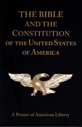 Stock image for The Bible and the Constitution: A Primer of American Liberty for sale by GoldenDragon