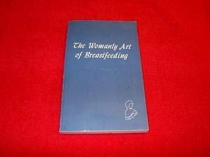 9780912500010: Womanly Art of Breastfeeding