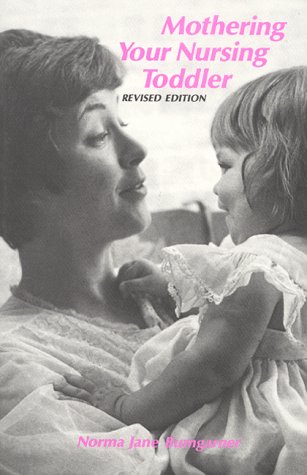 Imagen de archivo de Mothering Your Nursing Toddler a la venta por Better World Books