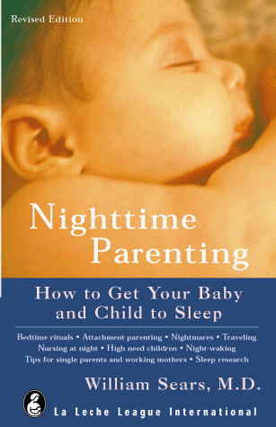 9780912500195: Nighttime Parenting: How to Get Your Baby & Child to Sleep