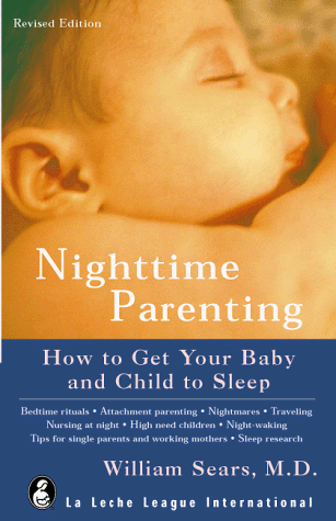 Imagen de archivo de Nighttime Parenting: How to Get Your Baby & Child to Sleep a la venta por Half Price Books Inc.