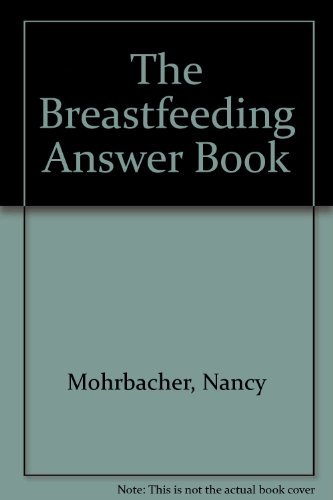 Imagen de archivo de The Breastfeeding Answer Book a la venta por ThriftBooks-Dallas