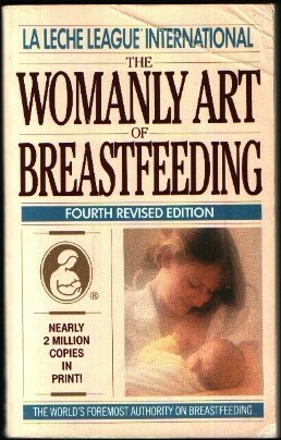 Beispielbild fr The Womanly art of breastfeeding zum Verkauf von Wonder Book