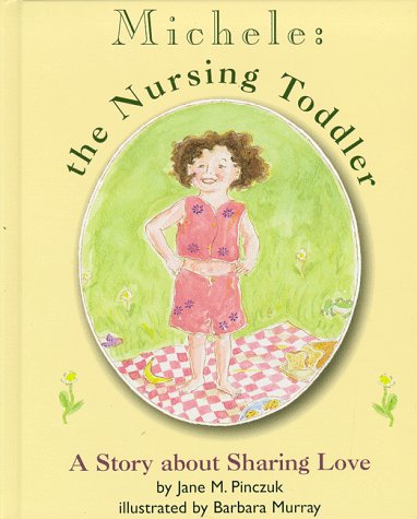 Imagen de archivo de Michele: The Nursing Toddler a la venta por WorldofBooks