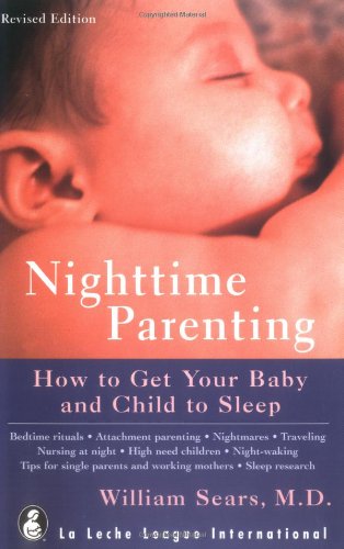 Stock image for Nighttime Parenting: How to Get Your Baby and Child to Sleep for sale by HPB-Ruby