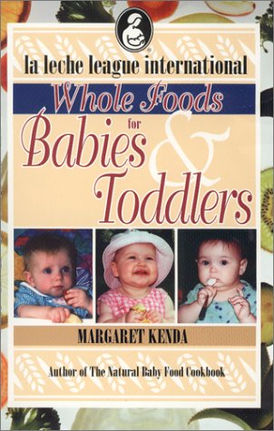 Beispielbild fr Whole Foods for Babies and Toddlers zum Verkauf von Wonder Book