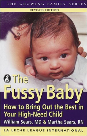 Imagen de archivo de The Fussy Baby: How to Bring Out the Best in Your High-Need Child a la venta por ThriftBooks-Atlanta