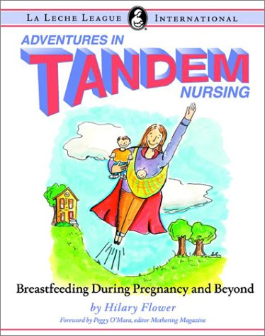 Imagen de archivo de Adventures in Tandem Nursing: Breastfeeding During Pregnancy and Beyond a la venta por ThriftBooks-Atlanta