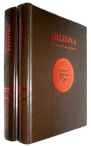 Arizona, the Grand Canyon State: A History of Arizona (2 Volume Set)