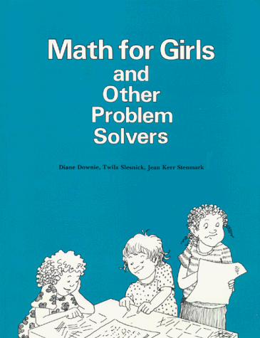 9780912511016: Math for Girls and Other Problem Solvers