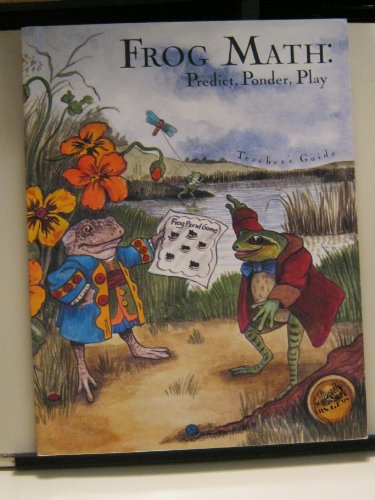 Stock image for Frog Math: Predict, Ponder, Play : Teacher's Guide for sale by Jenson Books Inc