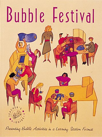 Stock image for Bubble Festival: Presenting Bubble Activities in a Learning Station Format/Teacher's Guide for sale by Front Cover Books