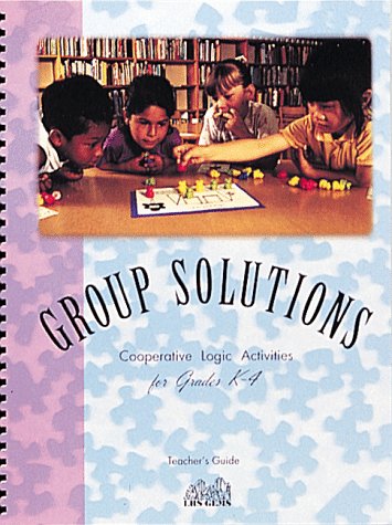 Beispielbild fr Group Solutions : Cooperative Logic Activities for Grades K-4 zum Verkauf von Better World Books