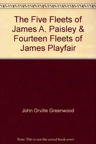 Stock image for The Fleet Histories Series, Volume IV: The Five Fleets of James A. Paisley & Fourteen Fleets of James Playfair for sale by John M. Gram