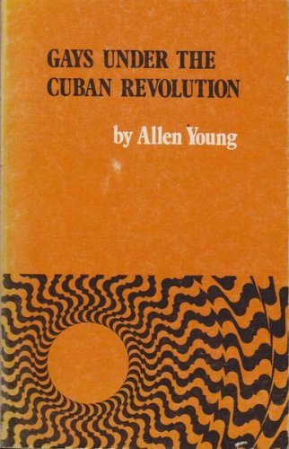 9780912516615: Gays Under the Cuban Revolution