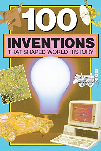 9780912517025: 100 Inventions That Shaped World History: Companion To: 100 Events That Shaped World History (100 Series)